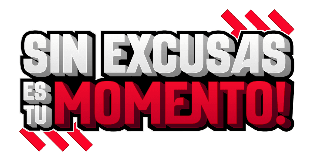 Sin Excusas. Es Tu Momento