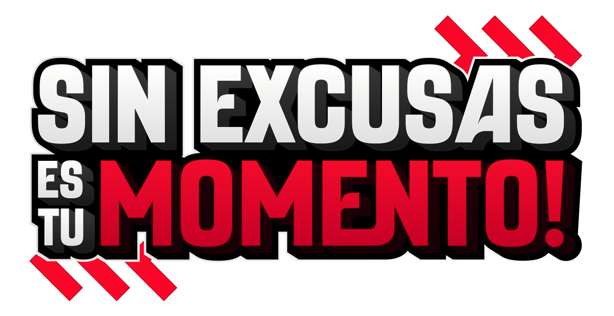 Sin Excusas. Es Tu Momento